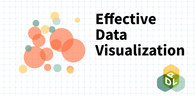 Effective Data Visualization with a DPL logo and accompanying image of dots in different sizes and colors.