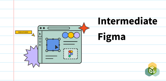 Intermediate Figma with illustration of Figma tools and workspace.